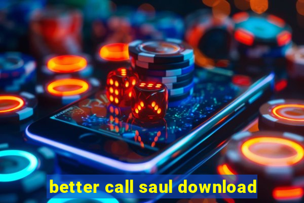 better call saul download